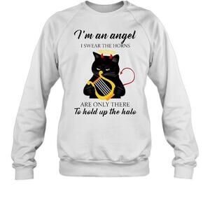 Black Cat Im An Angel I Swear The Horns Are Onlythere To Hold Up sweatshirt